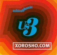 Us3 - Schizophonic (2006) / jazzy hip-hop, [Re:up]