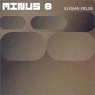 Minus 8 "Elysian Fields" (2000) / lounge, acid-jazz, funky