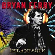 Bryan Ferry "Dylanesque" (2007) / rock