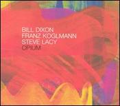 Bill Dixon, Franz Koglmann, Steve Lacy "Opium" (1970/2001) / free-jazz