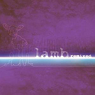 Lamb "What Is That Sound. Lamb Remixed" (2005)