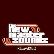 The New Mastersounds "Re::Mixed" (2007) / funky groove, yeah baby