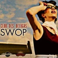 Club Des Belugas "Swop" (2008) / jazzy, lounge, downtempo