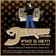 Jaguar Skills - Who Is He: The Mixtape (2007) / Hip-Hop
