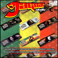 Jaguar Skills - Trevor Nelson Bob Marley Special Mix (Feb 9th 2008) / Reggae, Hip-Hop, Party Break