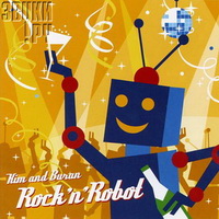 Ким и Буран "Rock`N`Robot" Год выпуска: 2005