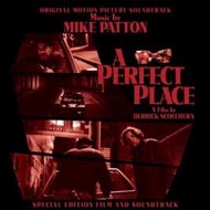 Mike Patton "A Perfect Place OST" (2008) / experimental, downtempo, swing and shout :)