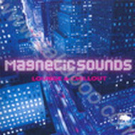 Magnetic Sounds "Lounge & Chillout" (2006) / V.A.