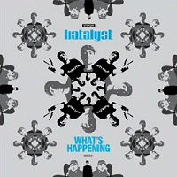 Katalyst - What's Happening (2007) / Funk, Breaks, Hip-Hop