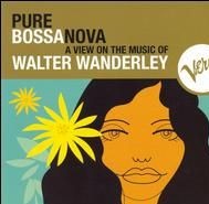 Walter Wanderley "Pure Bossa nova"/ Bossa nova