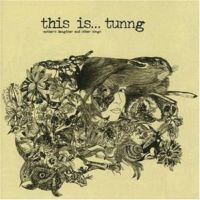 Tunng "This is... Tunng: Mother's Daughter and Other Songs" 2005/indietronica/electronica/folktronica