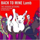 Back to Mine v.18 Lamb THE VOODOO SESSIONS (2004) Electronic,downtempo,Easy etc