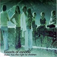 Boards of Canada "Music Has the Right to Children" (1998) / ambient, idm, electronic