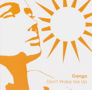 Ganga  «Don't Wake Me Up»  (2007) / Dub, Downtempo, Ambient