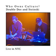 Double Dee & Steinski - Who Owns Culture? - Live In NYC (2008) / Hip-Hop, Oldskool, Funk, Soul