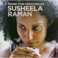Susheela Raman «Music for Crocodiles» / 2005 / Worldbeat / Indian Folk