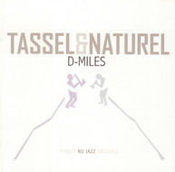 Tassel & Naturel «D-Miles» (2008)/ downtempo, jazz, nu soul