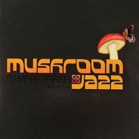 Mark Farina - Mushroom Jazz [vol. 5] / jazzy hip-hop, downtempo