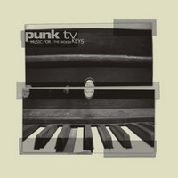 Punk TV - Music For The Broken Keys (2007) / Indie, Electronic