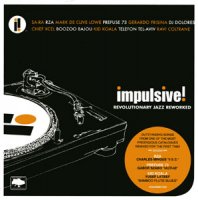 Impulsive! Revolutionary Jazz Reworked (2005) / Future Jazz / Jazzdance / Experimental