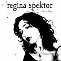 Regina Spektor - Begin to hope (2006) / Romance / Art-Rock / Soul