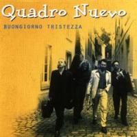 Quadro Nuevo "Buongiorno Tristezza" (1999)/ valse, tango, bossa