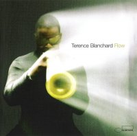 Terence Blanchard – Flow (2005) /Jazz-Funk / Post-Bop / Crossover Jazz