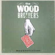 the Wood brothers "ways not to lose" (2006) blues