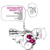 Royksopp - Royksopp's Night Out [Live EP] (2006)/  Melody AM [LE] (2002)/ Trip-hop, Electronic