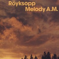 Royksopp - Royksopp's Night Out [Live EP] (2006)/  Melody AM [LE] (2002)/ Trip-hop, Electronic