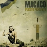 Macaco - Puerto Presente (2009) / world, latino