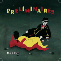 Iggy Pop - Preliminaires (2009)/punk-jazz-chanson