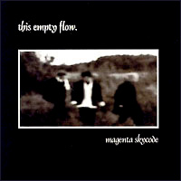 This Empty Flow "Magenta Skycode" (1996, Avantgarde Records) Atmospheric Dark Rock