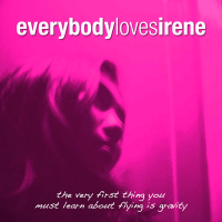 Everybody Loves Irene - The First Thing You Must Learn About Flying is Gravity (2006)/trip-hop,downtempo