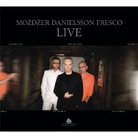 Mozdzer, Danielsson, Fresco "Between Us and the Time" Live  (2007) / jazz