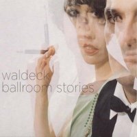 Waldeck - Ballroom Stories-2007 / Lo-Fi / Nu Jazz / Trip Hop / Downtempo