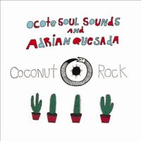 Ocote Soul Sounds-Coconut Rock-2009/Funk / Soul, Electronic, Hip Hop, Latin, Pop, Folk, World,ESL Music