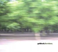 Gridlock - Formless (2003) / IDM, industrial noise, ambient