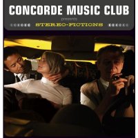 CONCORDE MUSIC CLUB "Stereo-Fictions" (2002) / lounge, electronic, downtempo