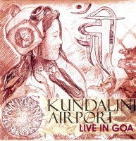 Kundalini Airport "Live In Goa"  (2006) / dub, indian fusion