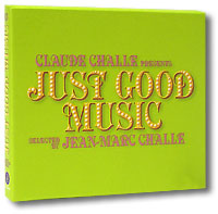 Claude Challe presents Just good music (3CD) 2006 (Lounge, Downtempo, Chill out, Etno)