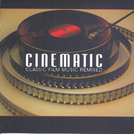 VA "Cinematic. Classic film music remixed" (2007) / electronic, trip-hop, hip-hop