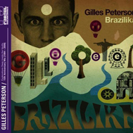 Gilles Peterson "Brazilika" (2009) brazil