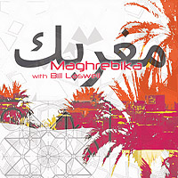 Maghrebika with Bill Laswell - "Neftakhir"(2006) / Arabic Trip Hop & Dub