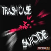 Trash Case - Suicide (2009) / Ambient, IDM , Acid Jazz , Experimental , Glitch , Hard