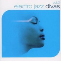 Electro Jazz Divas Vol.1-2 (2004-2005) |Jazz / Nu-jazz/ Acid-jazz/ downtempo