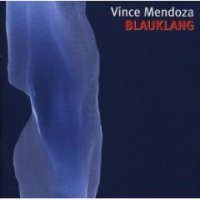 Vince Mendoza "Blauklang" (2008) / jazz, orchestral, modern classical