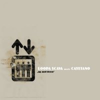 Loopa Scava Meets Cayetano - Up And Down (2008) Electronic, downtempo, Trip-Hop