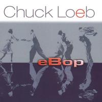 Chuck Loeb - EBop (2003) / Guitar Jazz, Crossover Jazz, Smooth Jazz
