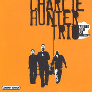 Charlie Hunter trio "Friends seen and unseen" (2004) jazz-funk